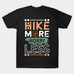 Hike More Worry Less T-Shirt